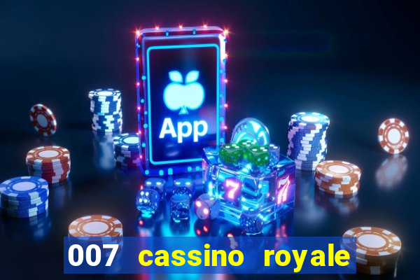 007 cassino royale completo dublado